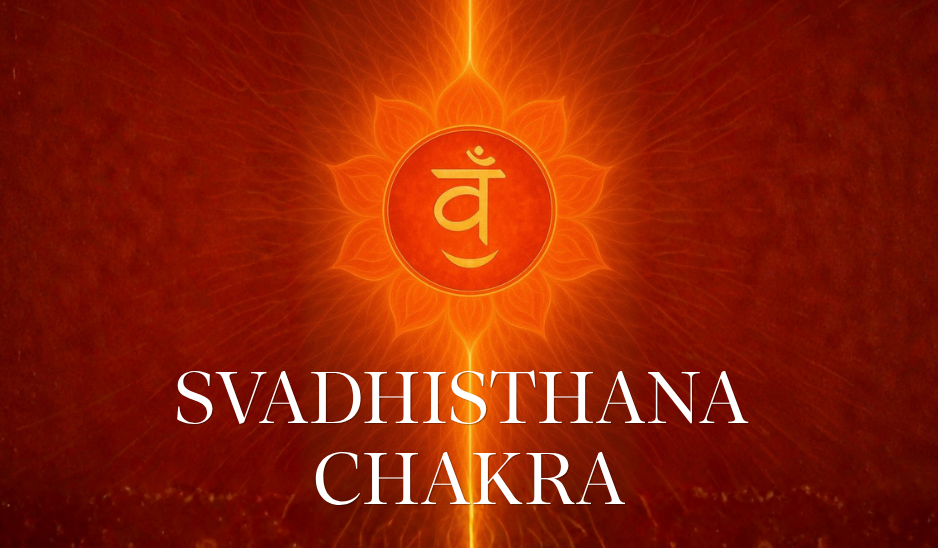 Svadhisthana Chakra: Joy, Flow, and Sacral Healing Explained