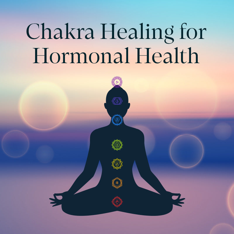 Chakra Healing for Hormonal Health: A 7-Part Webinar Series with Vasant Lad