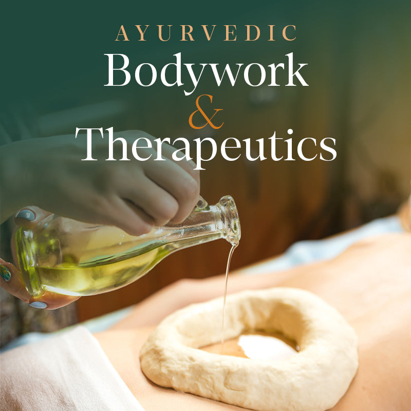 Ayurvedic Bodywork and Therapeutics